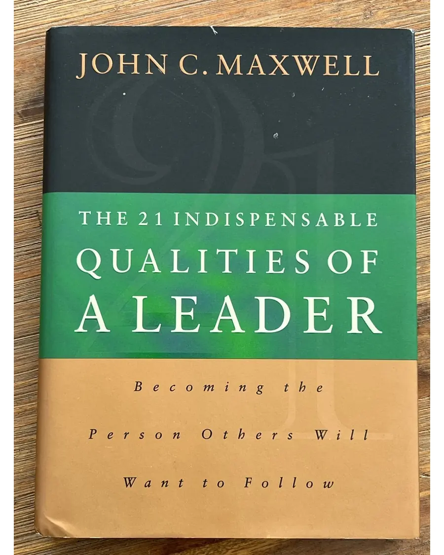 The 21 Indispensable Qualities of a Leader